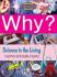 Why?: Science In The Living (Sains Sehari-hari)